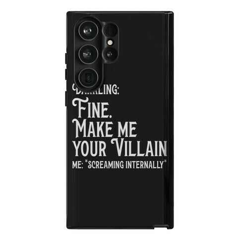 Make Me Your Villain Phone Case